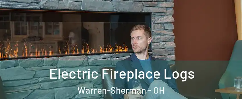 Electric Fireplace Logs Warren-Sherman - OH