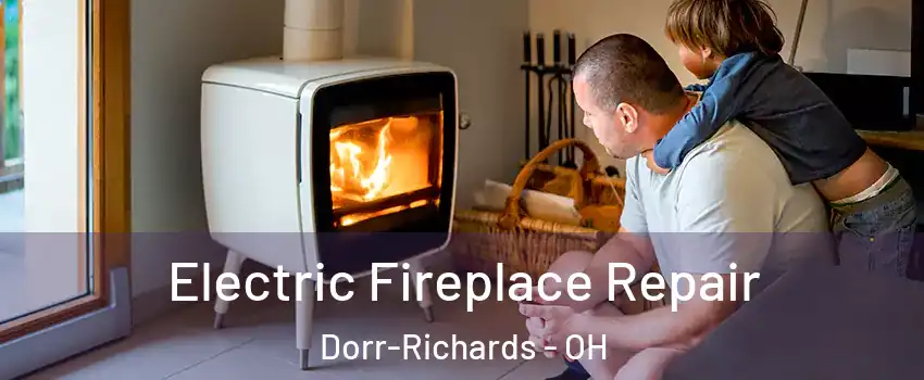 Electric Fireplace Repair Dorr-Richards - OH