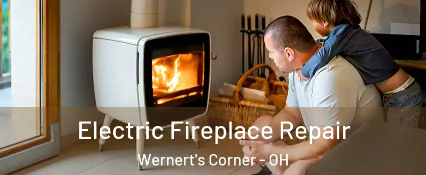 Electric Fireplace Repair Wernert's Corner - OH