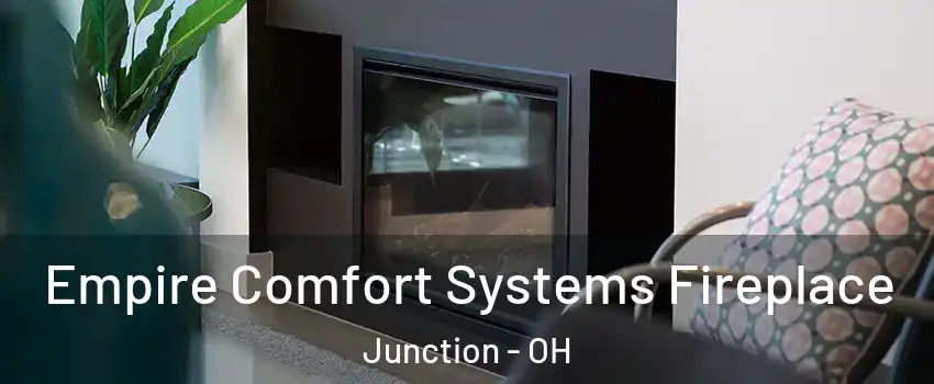 Empire Comfort Systems Fireplace Junction - OH