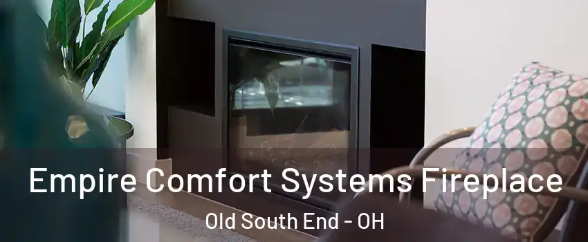Empire Comfort Systems Fireplace Old South End - OH