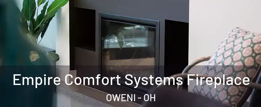 Empire Comfort Systems Fireplace OWENI - OH