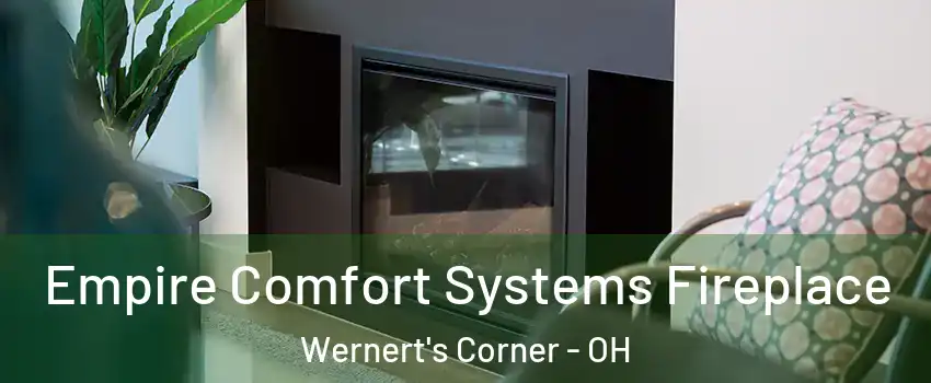Empire Comfort Systems Fireplace Wernert's Corner - OH
