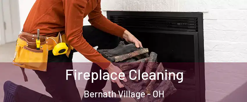 Fireplace Cleaning Bernath Village - OH