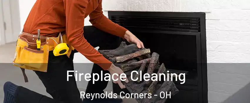 Fireplace Cleaning Reynolds Corners - OH