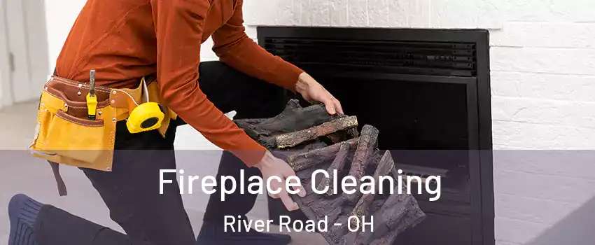 Fireplace Cleaning River Road - OH