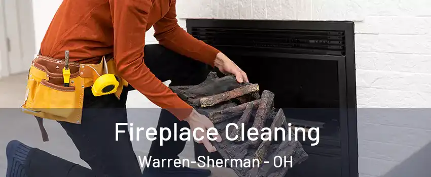 Fireplace Cleaning Warren-Sherman - OH