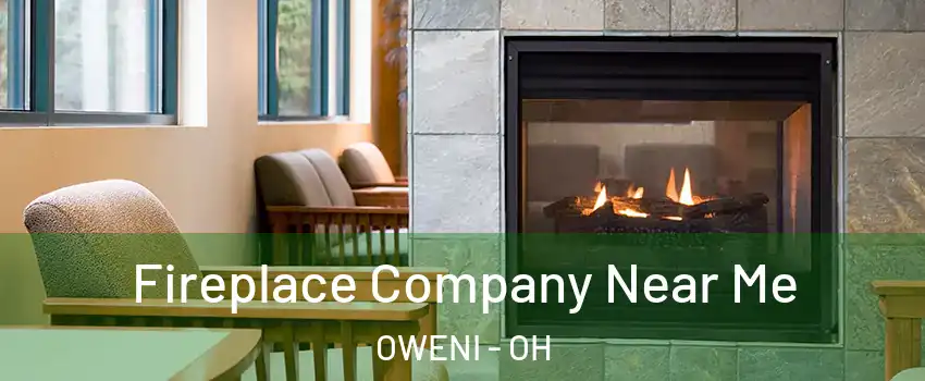 Fireplace Company Near Me OWENI - OH