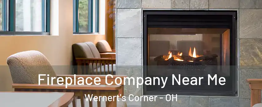 Fireplace Company Near Me Wernert's Corner - OH