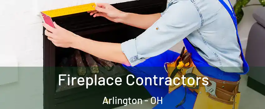 Fireplace Contractors Arlington - OH