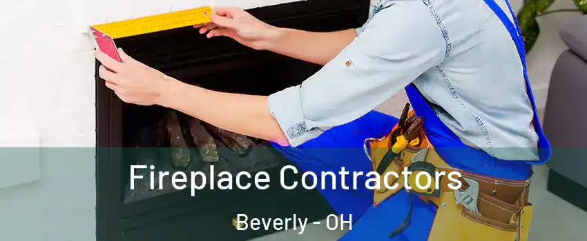 Fireplace Contractors Beverly - OH
