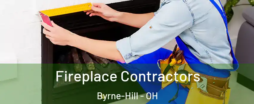 Fireplace Contractors Byrne-Hill - OH