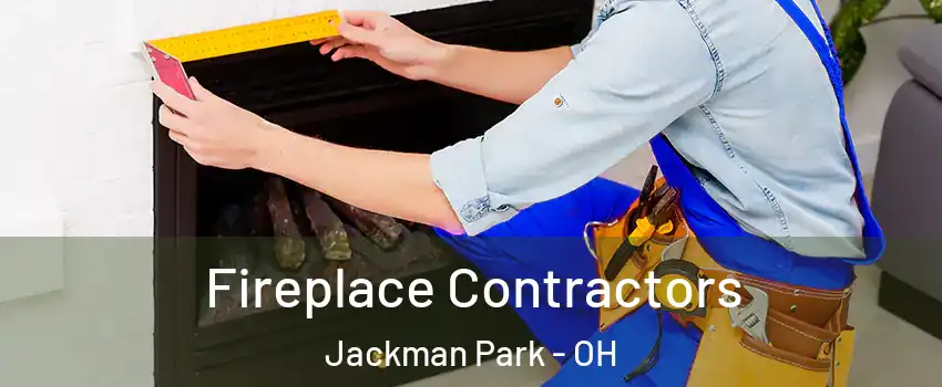 Fireplace Contractors Jackman Park - OH