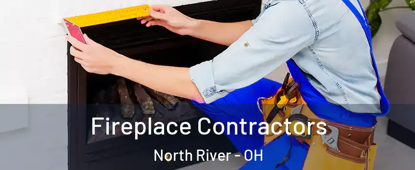 Fireplace Contractors North River - OH