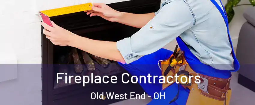 Fireplace Contractors Old West End - OH