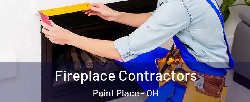 Fireplace Contractors Point Place - OH