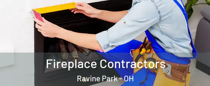 Fireplace Contractors Ravine Park - OH