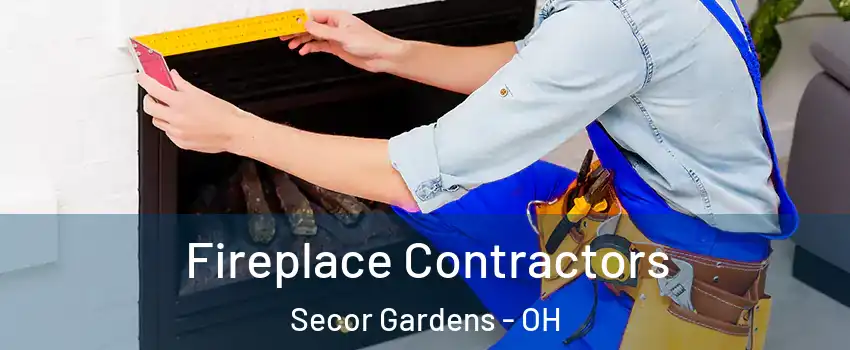 Fireplace Contractors Secor Gardens - OH