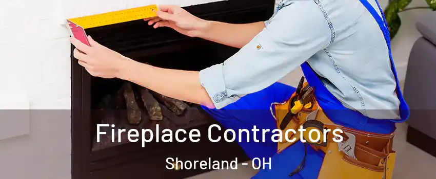 Fireplace Contractors Shoreland - OH