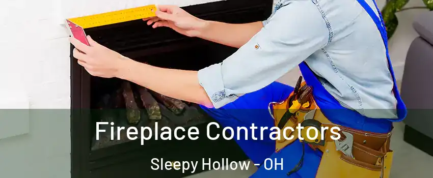 Fireplace Contractors Sleepy Hollow - OH