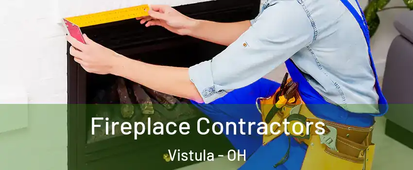 Fireplace Contractors Vistula - OH