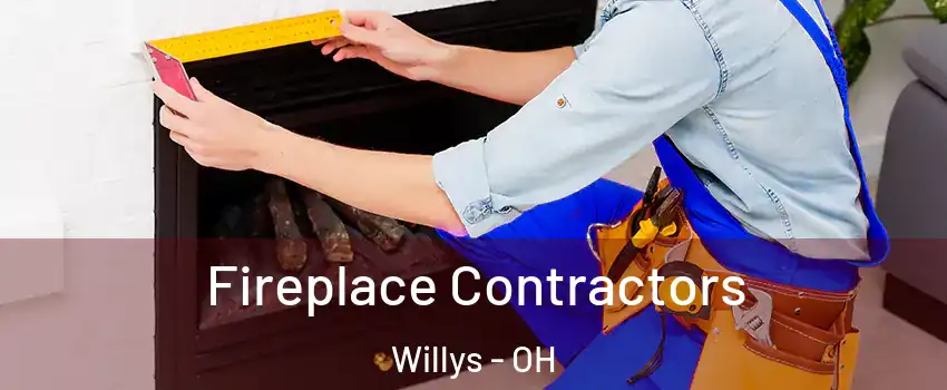 Fireplace Contractors Willys - OH