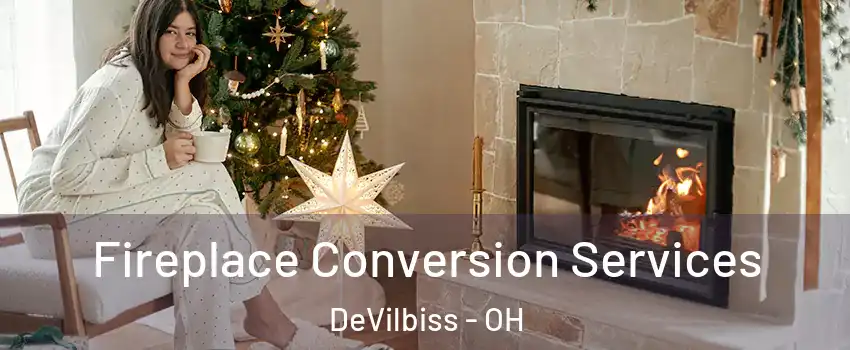 Fireplace Conversion Services DeVilbiss - OH