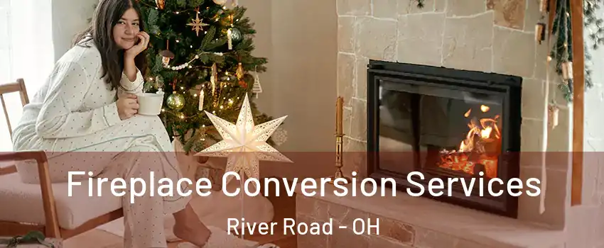 Fireplace Conversion Services River Road - OH