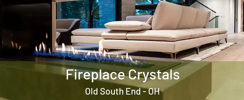 Fireplace Crystals Old South End - OH