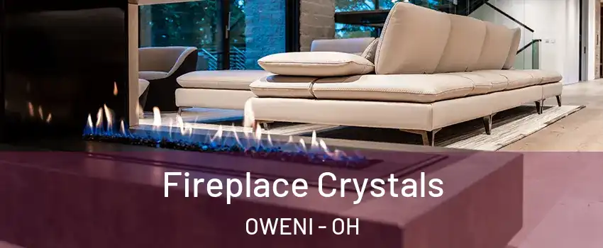 Fireplace Crystals OWENI - OH