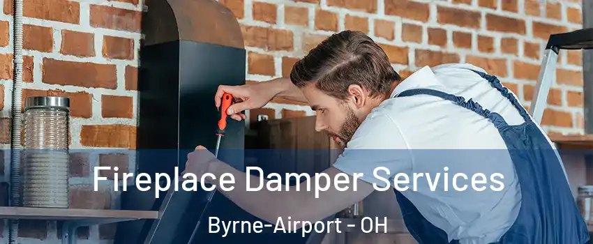 Fireplace Damper Services Byrne-Airport - OH