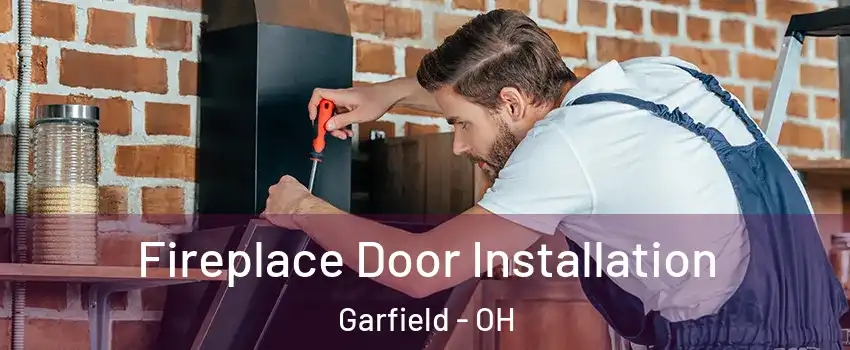Fireplace Door Installation Garfield - OH