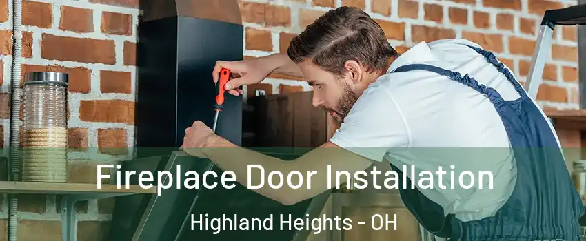 Fireplace Door Installation Highland Heights - OH