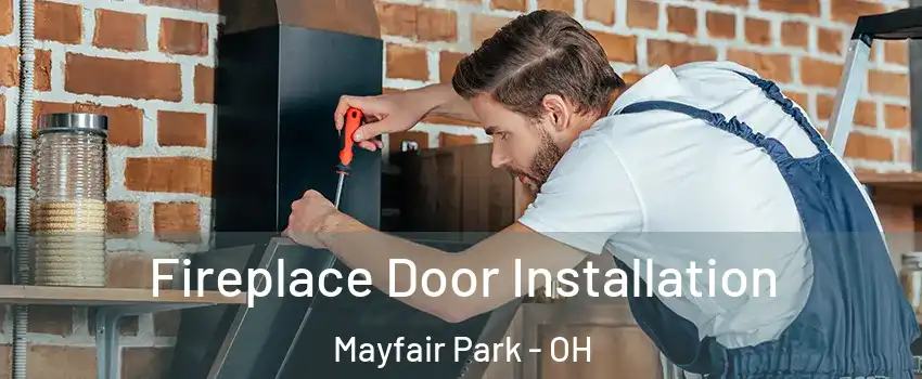 Fireplace Door Installation Mayfair Park - OH