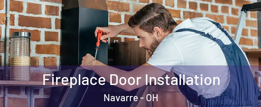 Fireplace Door Installation Navarre - OH