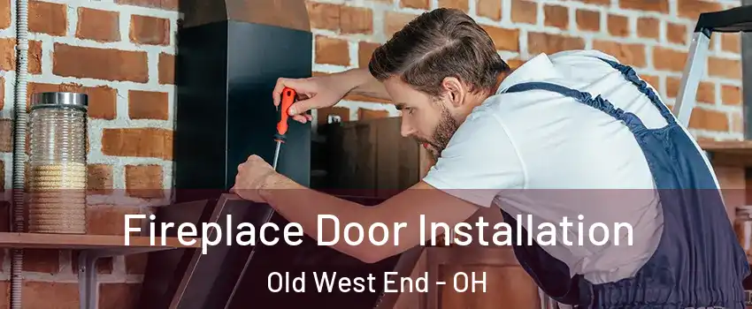 Fireplace Door Installation Old West End - OH