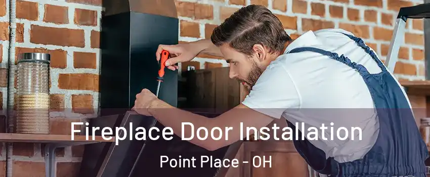 Fireplace Door Installation Point Place - OH