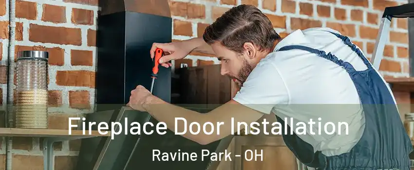 Fireplace Door Installation Ravine Park - OH