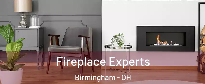 Fireplace Experts Birmingham - OH