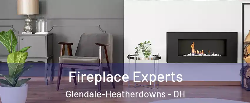 Fireplace Experts Glendale-Heatherdowns - OH