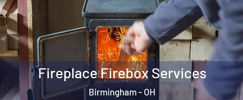 Fireplace Firebox Services Birmingham - OH