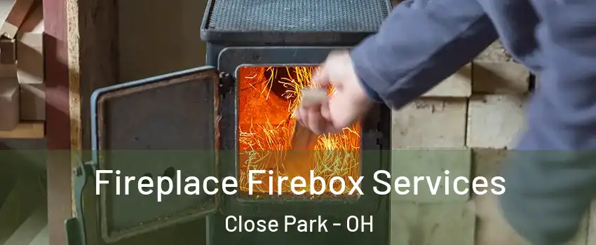 Fireplace Firebox Services Close Park - OH
