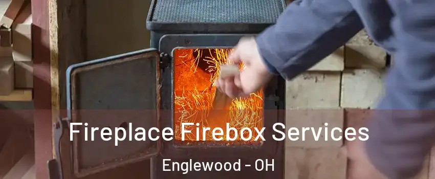Fireplace Firebox Services Englewood - OH