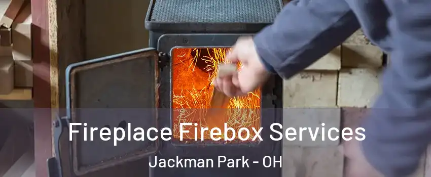 Fireplace Firebox Services Jackman Park - OH