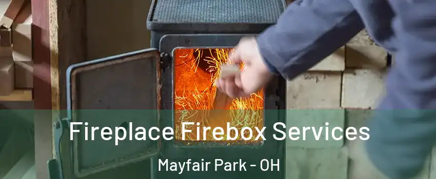 Fireplace Firebox Services Mayfair Park - OH