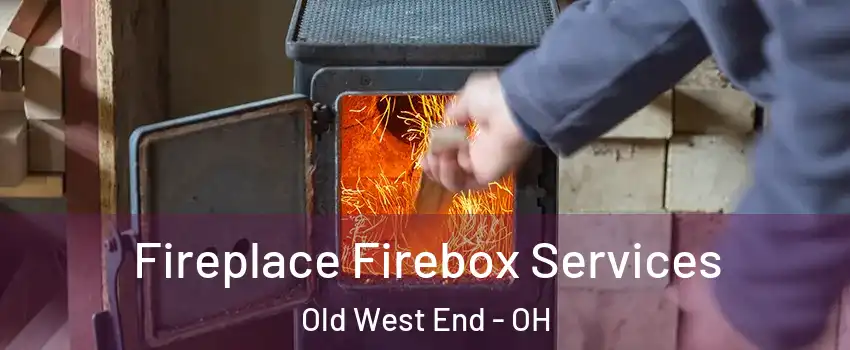 Fireplace Firebox Services Old West End - OH