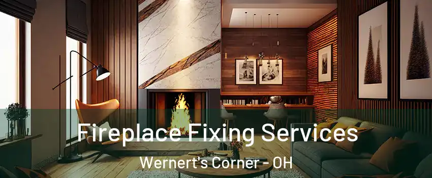Fireplace Fixing Services Wernert's Corner - OH