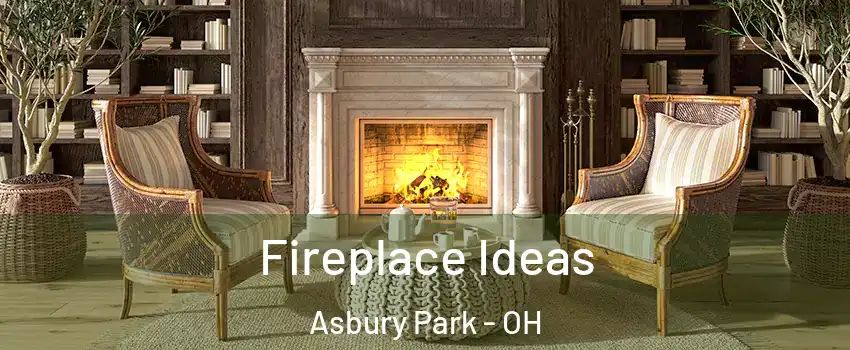 Fireplace Ideas Asbury Park - OH