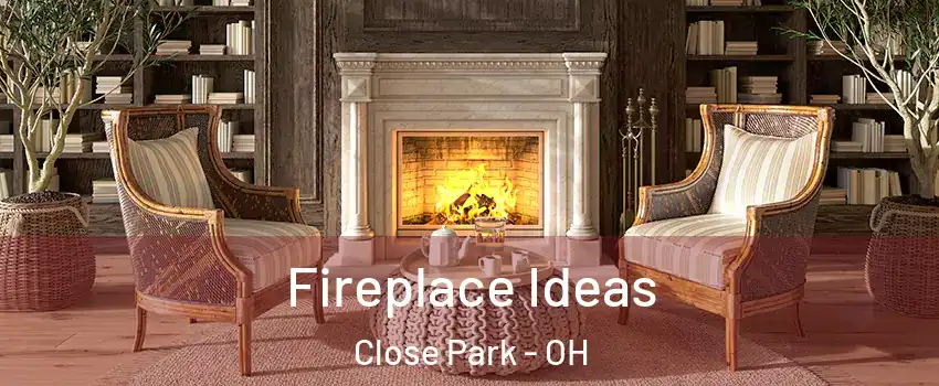 Fireplace Ideas Close Park - OH