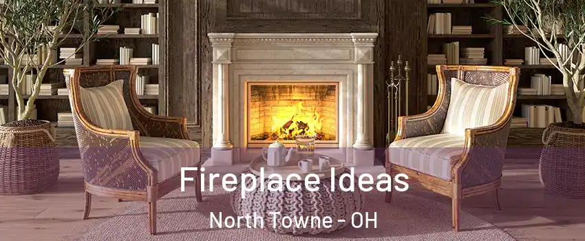 Fireplace Ideas North Towne - OH
